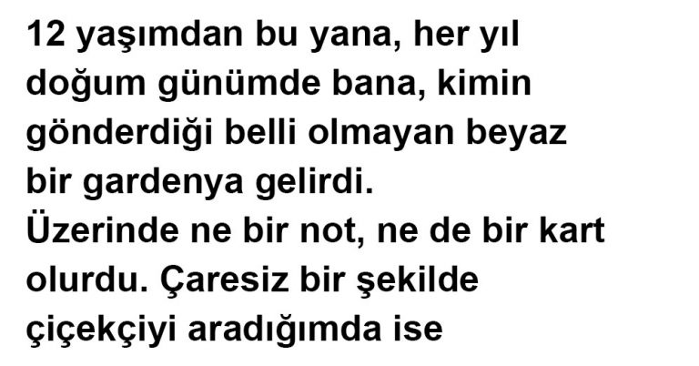 Gardenyalar O Yıldan Sonra Gelmez Oldu