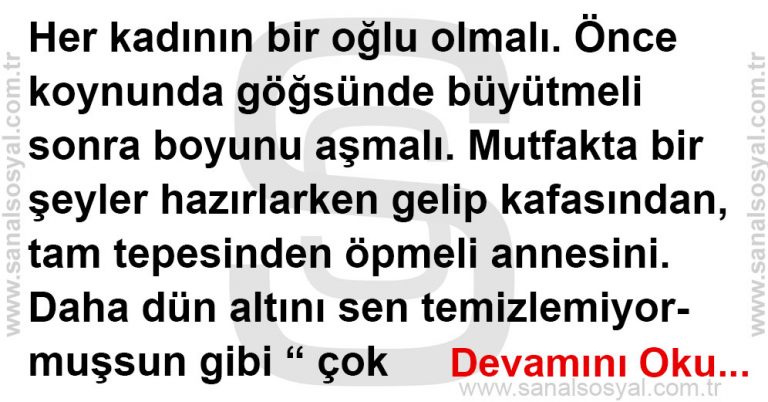 HER KADININ BİR OĞLU OLMALI