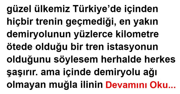 İçinden Hiç Tren Geçmeyen Dalaman Tren Garı’nın İlginç Hikayesi