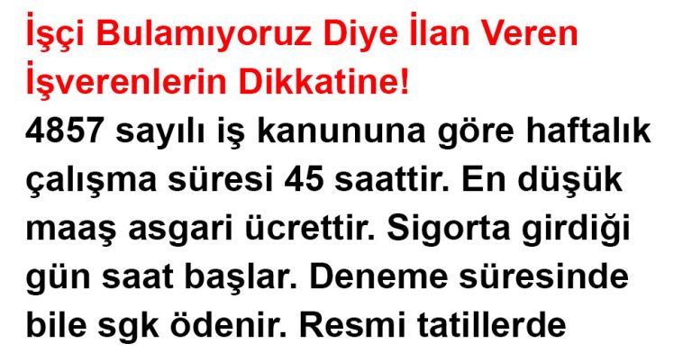 İşçi Bulamıyoruz Diye İlan Veren İşverenlerin Dikkatine!