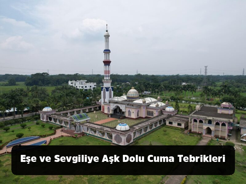 Kopyala-Yapıştır Hazır 1001+ Resimli, Anlamlı, Ayetli ve Yepyeni Cuma Mesajları (2025 Arşivi) - Eşe ve Sevgiliye Aşk Dolu Cuma Tebrikleri