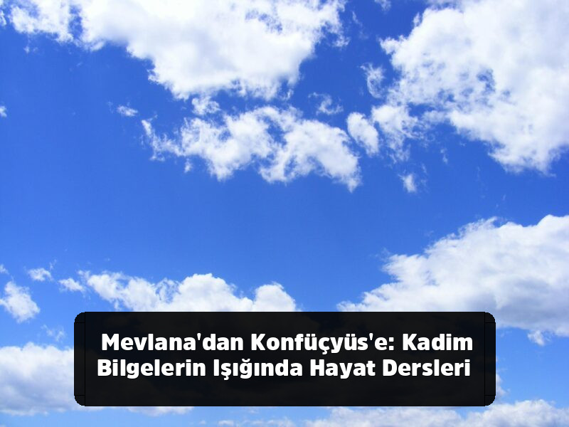 Lafı Gediğine Koyma Sanatı: Aklınızdan Çıkmayacak, Hayatınızı Değiştirecek En Kapsamlı Özlü Sözler Arşivi - Mevlana'dan Konfüçyüs'e: Kadim Bilgelerin Işığında Hayat Dersleri