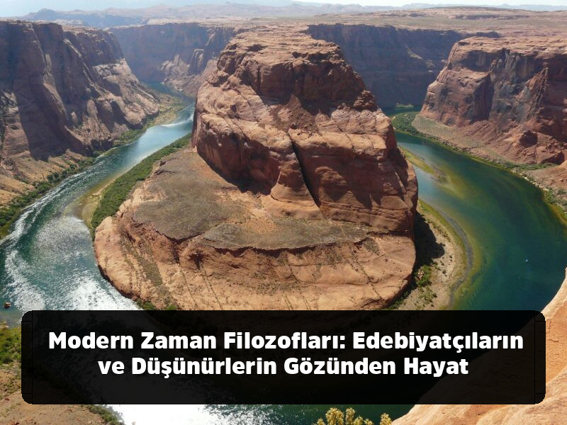 Lafı Gediğine Koyma Sanatı: Aklınızdan Çıkmayacak, Hayatınızı Değiştirecek En Kapsamlı Özlü Sözler Arşivi - Modern Zaman Filozofları: Edebiyatçıların ve Düşünürlerin Gözünden Hayat