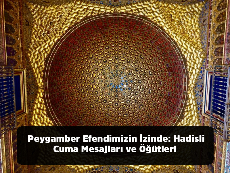 Kopyala-Yapıştır Hazır 1001+ Resimli, Anlamlı, Ayetli ve Yepyeni Cuma Mesajları (2025 Arşivi) - Peygamber Efendimizin İzinde: Hadisli Cuma Mesajları ve Öğütleri