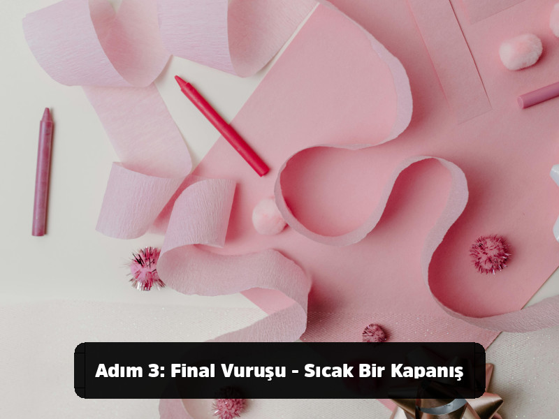 Her Duruma Uygun Mükemmel Doğum Günü Mesajları Rehberi 5 Her Duruma Uygun Mükemmel Doğum Günü Mesajları Rehberi - Adım 3: Final Vuruşu - Sıcak Bir Kapanış