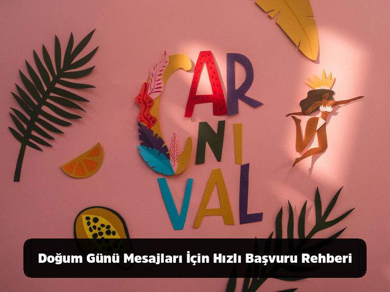 Her Duruma Uygun Mükemmel Doğum Günü Mesajları Rehberi 10 Her Duruma Uygun Mükemmel Doğum Günü Mesajları Rehberi - Doğum Günü Mesajları İçin Hızlı Başvuru Rehberi